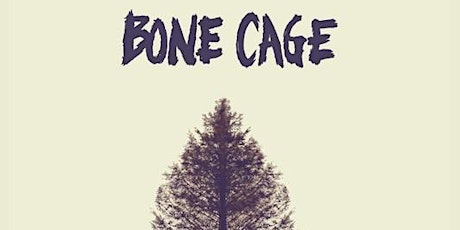 Bone Cage tickets