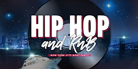 THE #1 Hip Hop & R&B Boat Party Yacht Cruise NYC tickets