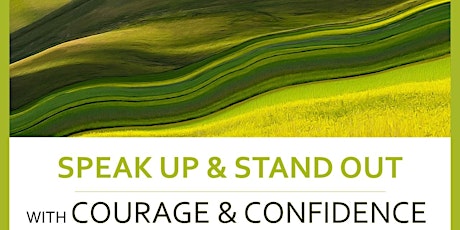 Speak Up and Stand Out with Courage and Confidence tickets