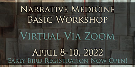 Narrative Medicine Spring Basic Workshop: April 8-10, 2022 tickets