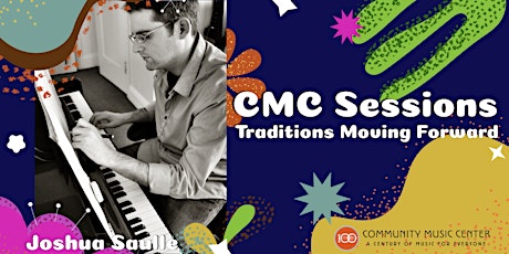 CMC Sessions: Traditions Moving Forward with Joshua Saulle tickets
