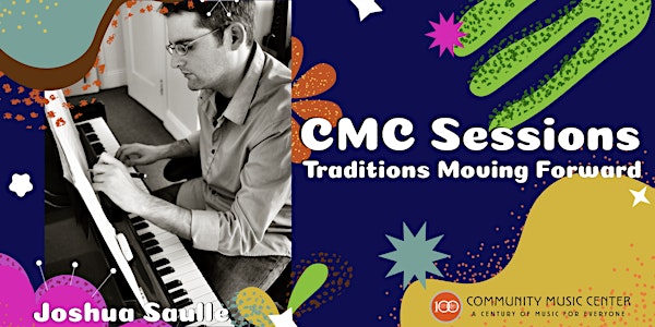 CMC Sessions: Traditions Moving Forward with Joshua Saulle