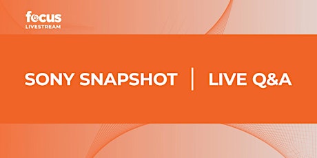 Sony Snapshot with Jason & Robbie | A Live Q&A presented by Focus Camera entradas