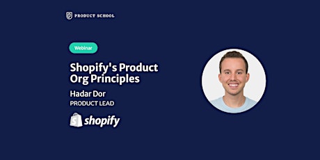 Webinar: Shopify's Product Org Principles by Shopify Product Lead tickets
