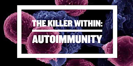 Killer Within: Understanding AutoImmunity primary image