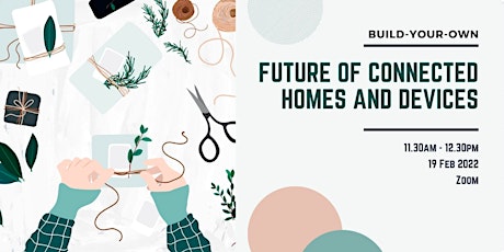 Build Your Own: Future of Connected Homes and Devices tickets