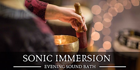 Sonic Immersion Evening Sound Bath tickets