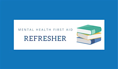 Mental Health First Aid Refresher Course tickets