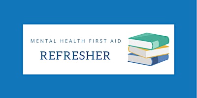Mental Health First Aid Refresher Course