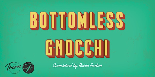 Bottomless Gnocchi