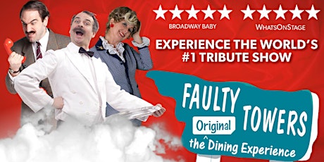 Faulty Towers - The Dining Experience! billets