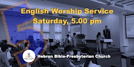 SATURDAY, 5 ㏘ English Worship Service tickets