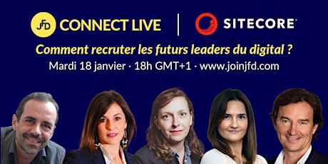 JFD Connect Live - Comment recruter les futurs leaders du digital ? billets