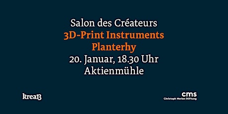 Salon des Créateurs: 3D Print Instruments meets Planterhy Tickets