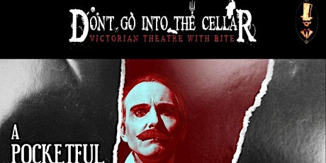 Don't Go Into The Cellar - A Pocketful of Poe tickets