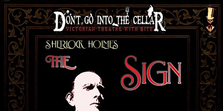 Don't Go Into The Cellar - The Sign Of Four tickets