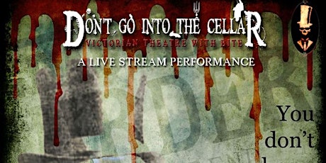 Don't Go Into The Cellar - You Don't Know Jack... truly, Jack the Ripper tickets