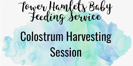 Tower Hamlets Colostrum Harvesting Session tickets