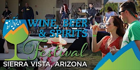 Sierra Vista Wine, Beer, and Spirits Festival 2022 tickets