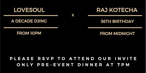 Pre-Event Dinner: Lovesoul DJ's Anniversary x Raj's Birthday