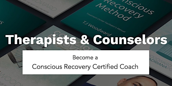 Conscious Recovery Certified Coach Training (Module 2): with TJ Woodward