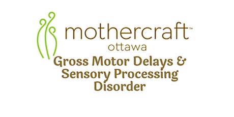 Mothercraft EarlyON: Gross Motor Delays and Sensory Processing Disorder tickets