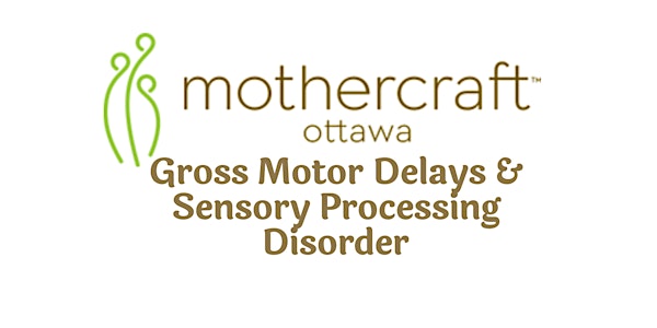Mothercraft EarlyON: Gross Motor Delays and Sensory Processing Disorder
