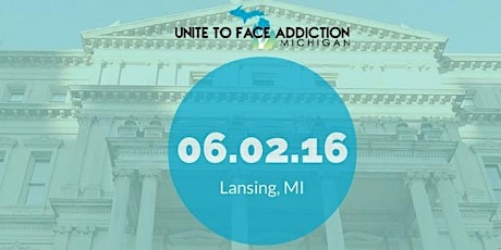 UNITE TO FACE ADDICTION MICHIGAN - RALLY ON THE CAPITOL STEPS primary image