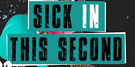 Sick In This Second ( A "RIOT" Event) tickets