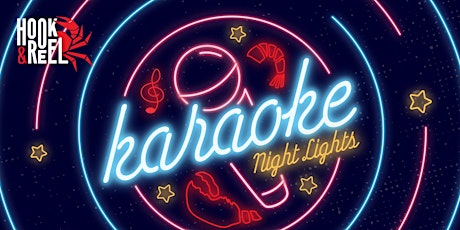 Karaoke Night Lights @ Hook & Reel Cajun Seafood & Bar tickets