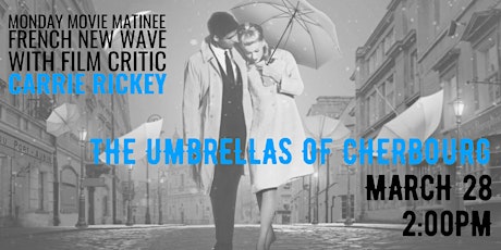 Movie Matinee: The Umbrellas of Cherbourg (1964) with Carrie Rickey tickets