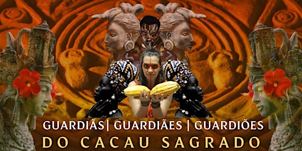 I Iniciação Guardiãs Guardiães Guardiões do Cacau Sagrado