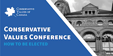 Conservative Values Conference: How to Be Elected tickets
