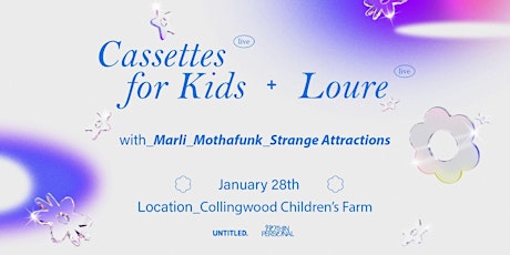 Cassettes For Kids & Loure (Live) - Collingwood Children’s Farm tickets
