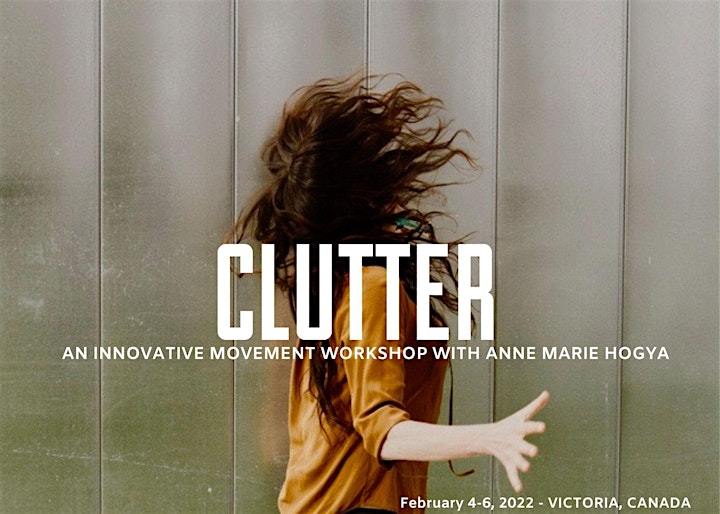 
		CLUTTER -  An innovative movement workshop with Anne Marie Hogya image
