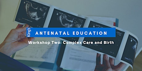 King's Maternity Antenatal Workshop 2: Complex Care and Birth tickets