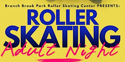 Adult Night at Branch Brook Park Roller Skating