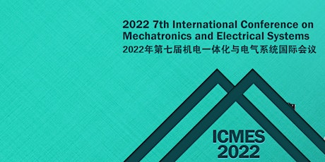 7th Intl. Conf. on Mechatronics and Electrical Systems (ICMES 2022)