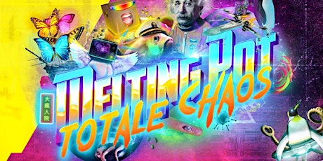Melting Pot Totale Chaos tickets