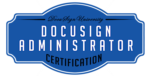 DocuSign for Administrator Certification Course (August 9 - 10)