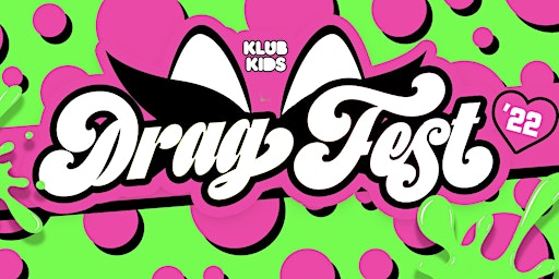 KLUB KIDS UK presents DRAG FEST MANCHESTER 2022 (ages 14+)