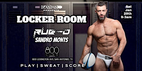 BexarHaus Presents: Locker Room with Rue-D & Sandro Monts tickets