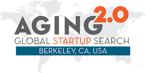 Aging2.0 Global Startup Search | Berkeley, CA, USA