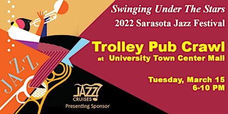 UTC Jazz Trolley Pub Crawl - Sarasota Jazz Festival tickets