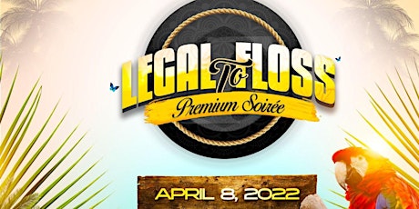 LEGAL TO FLOSS tickets