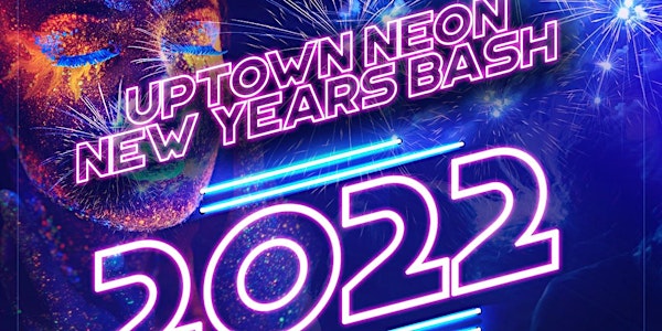 Uptown Neon New Years - 2ND LOCATION