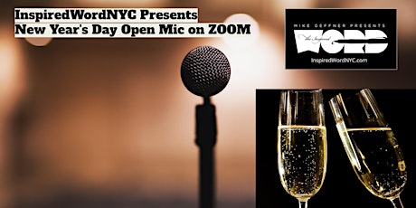 InspiredWordNYC's New Year's Day Virtual Open Mic on ZOOM - All Art Forms