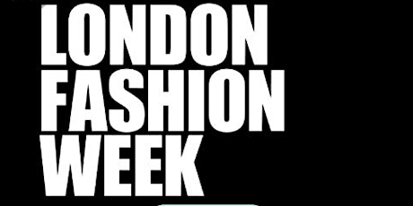 FASHION DESIGNERS WANTED FOR LONDON FASHION WEEK tickets