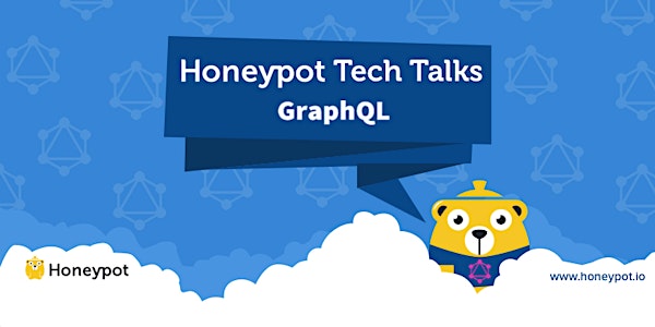 Honeypot Tech Talks: GraphQL, the Future of the API