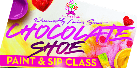 Chocolate Shoe: Paint & Sip Class tickets